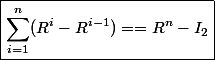 \boxed{\sum_{i=1}^n(R ^i-R^{i-1})==R^n-I_2}